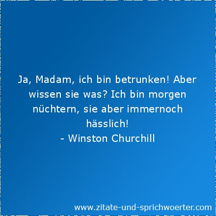 Sprüche hässliche 100 »Gefährliche«